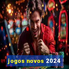 jogos novos 2024